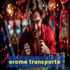 erome transporte